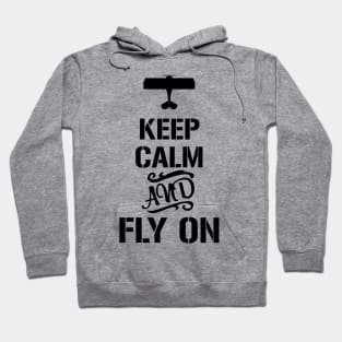 Keep calm and fly on Hoodie